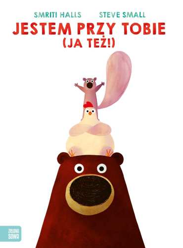 Jestem przy tobie (Ja też!) - Wydawnictwo Zielona Sowa  