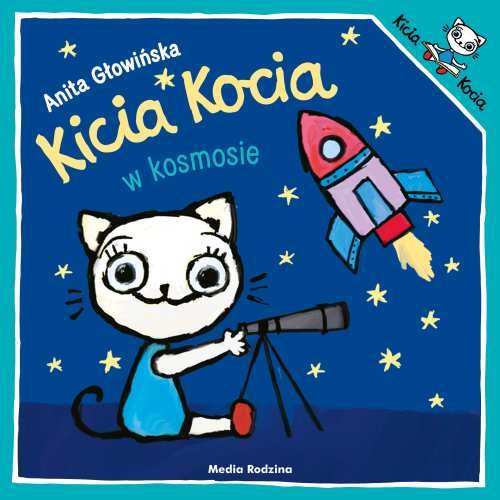 Kicia Kocia w kosmosie 2019. Kicia Kocia - Wydawnictwo Media Rodzina